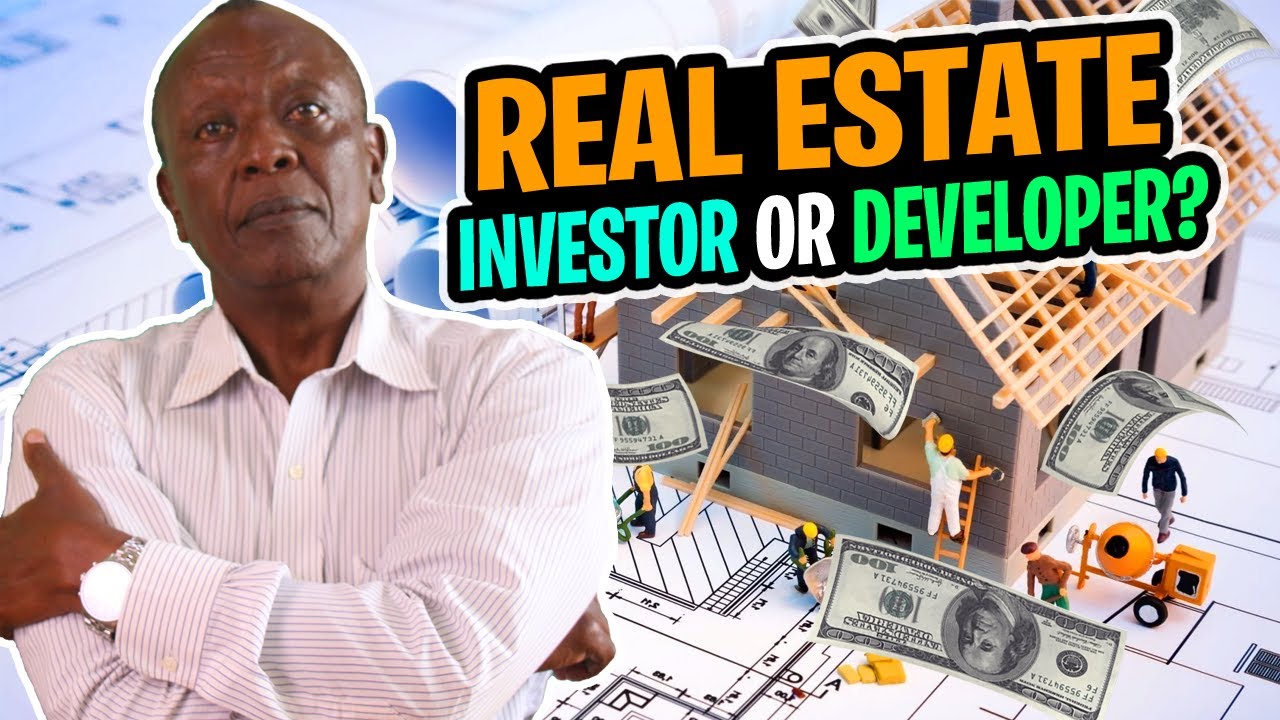 Should I Be a Real Estate Developer or a Real Estate Investor? THE PROS AND CONS