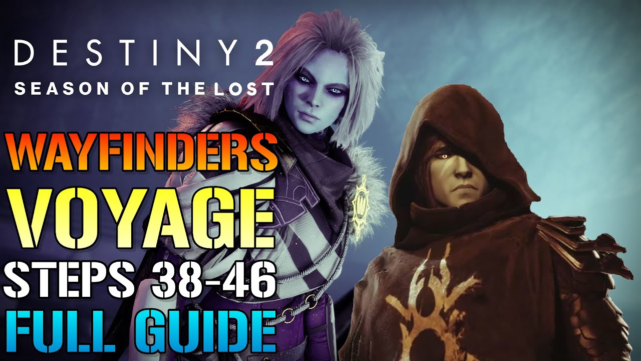 Destiny 2: Wayfinder's Voyage Steps 38-46 Walkthrough Guide (Season Of The Lost) Week 6