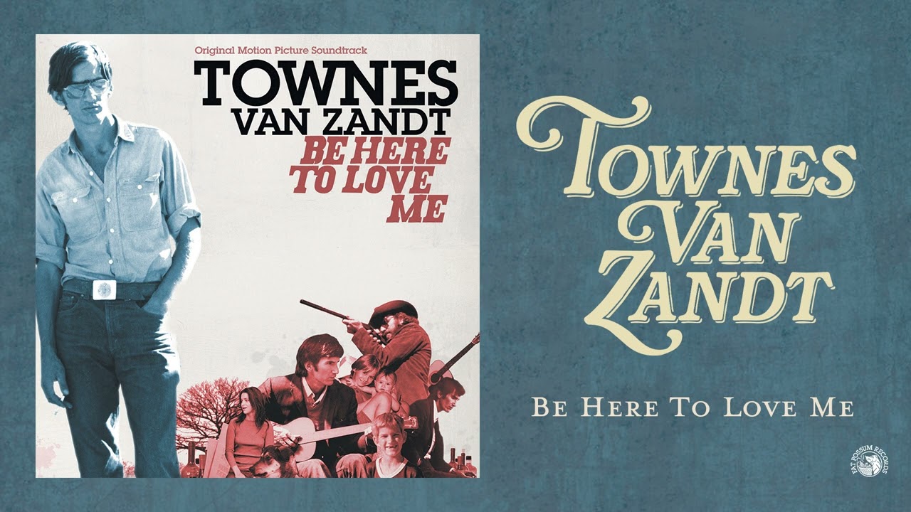 Townes Van Zandt - Be Here To Love Me (Official Full Album Stream)