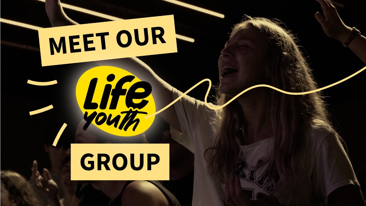 MEET OUR LIFE YOUTH GROUP