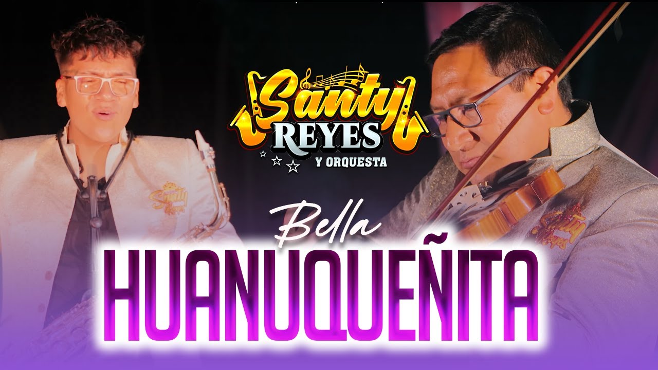 Santy Reyes y Orquesta - Bella Huanuqueña - Éxito 2025 | Video Oficial