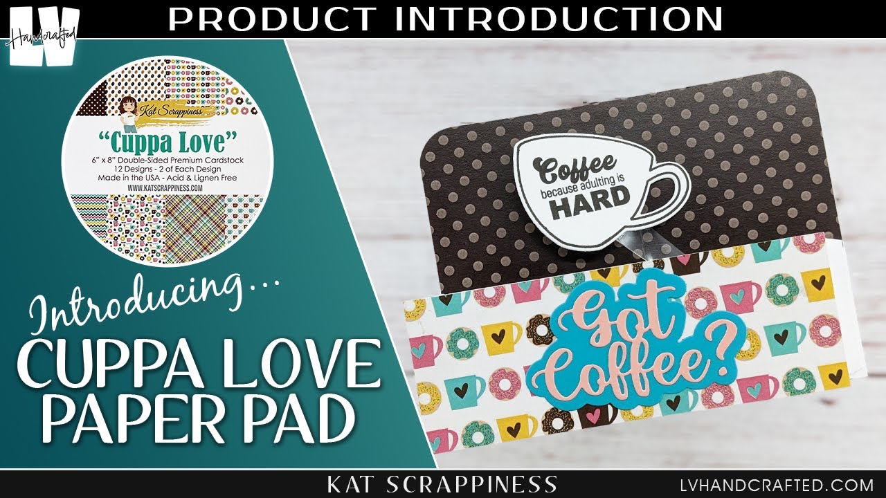 Introducing Cuppa Love Paper Pad by Kat Scrappiness