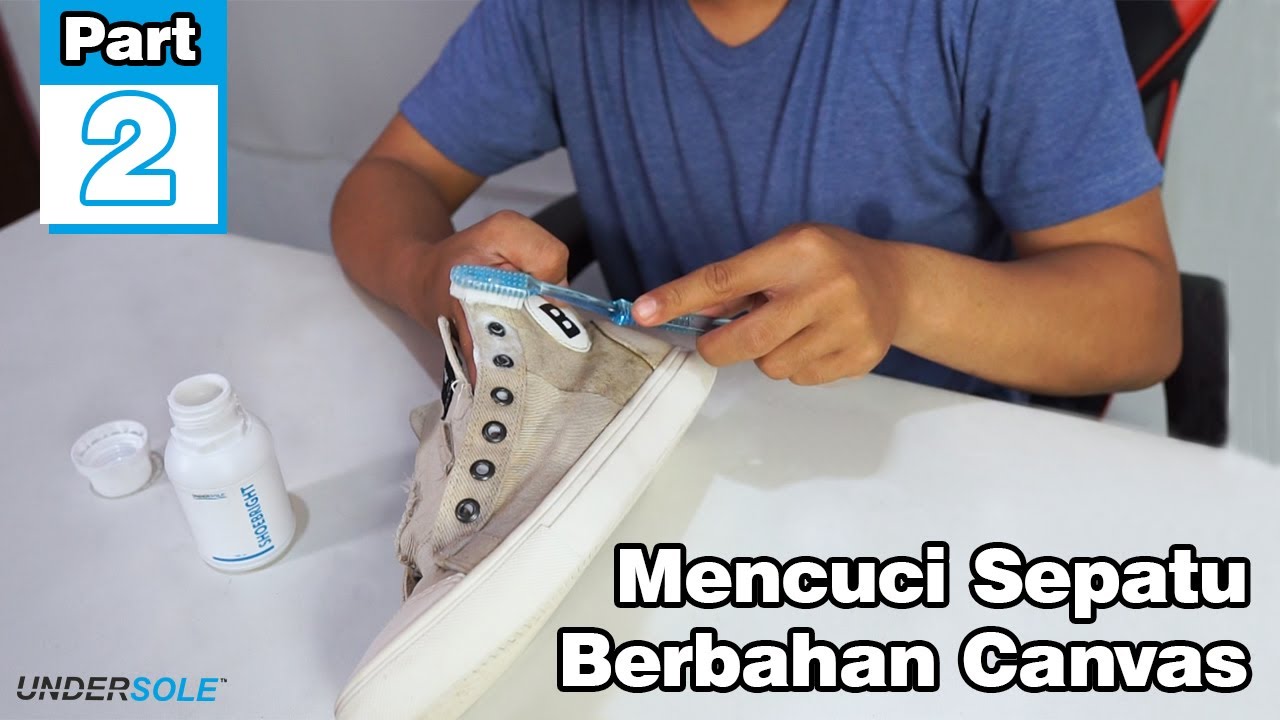 CARA MENCUCI SEPATU BERBAHAN CANVAS PART 2