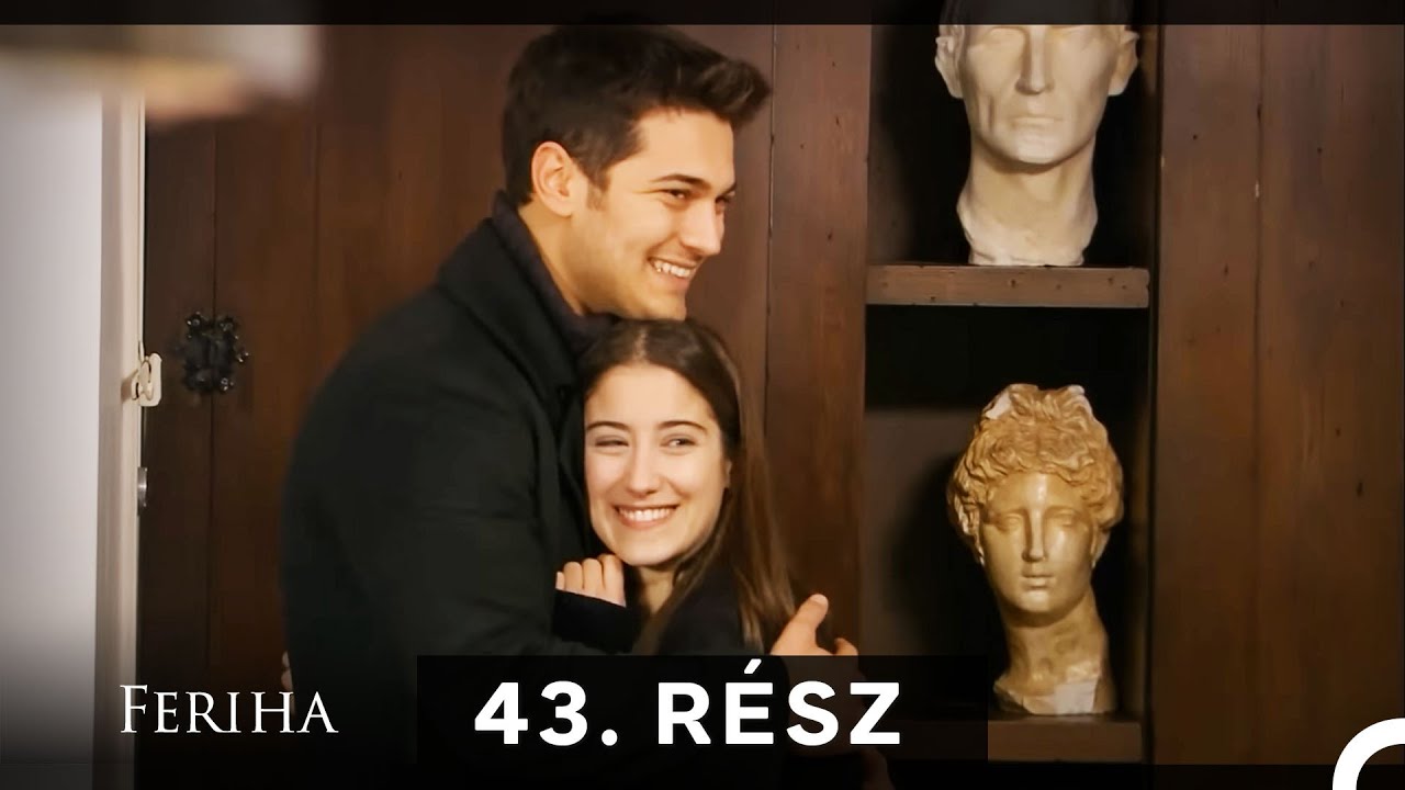 Feriha - Magyar Szinkron Rész 43 (A HOSSZU VALTOZAT)