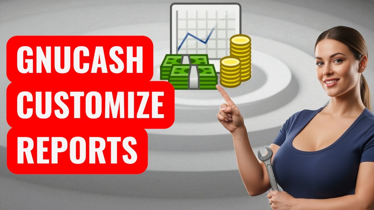 How to Customize Reports in GnuCash