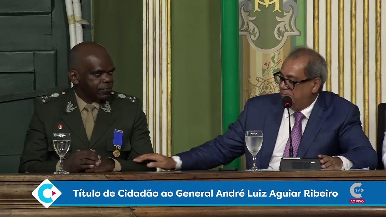 Sessão Solene Título de Cidadão e Medalha Thomé de Souza ao General André Luiz Aguiar Ribeiro