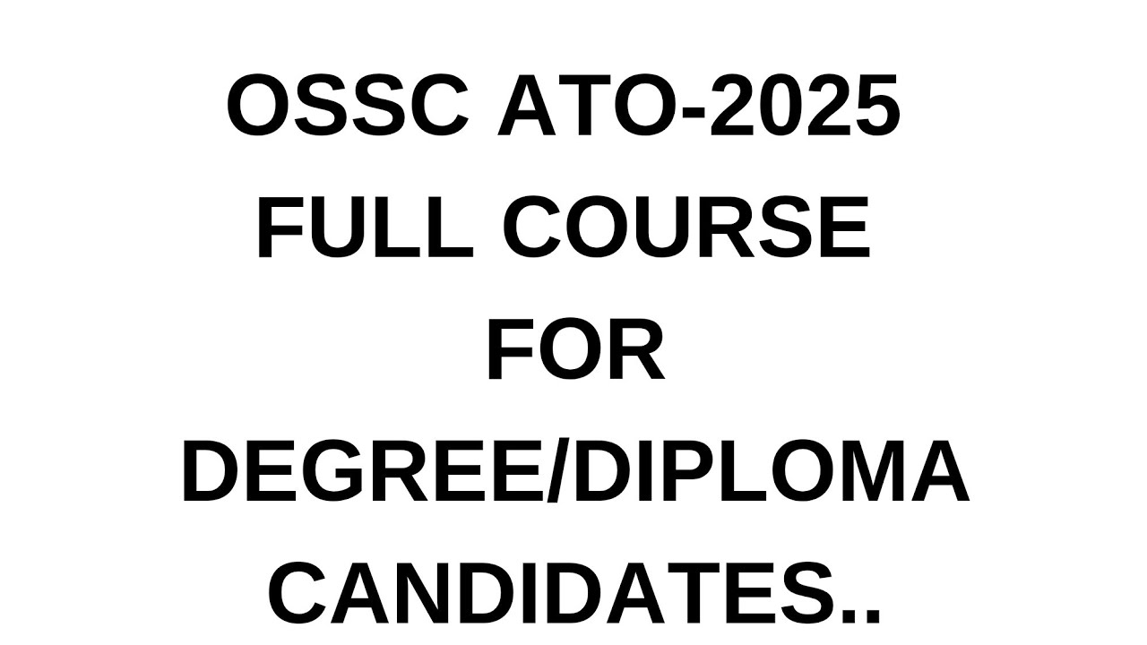 Ossc ATO 2025..Full course Details for main exam with Offer
