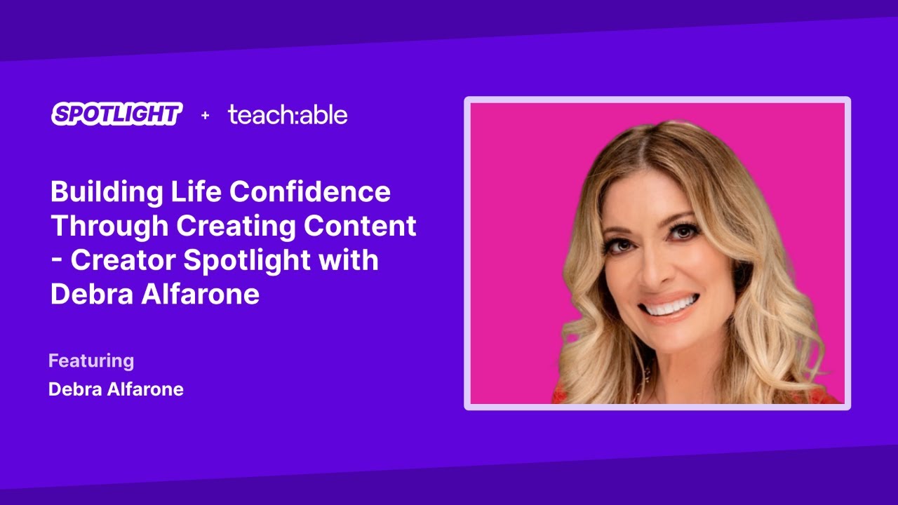 Building Life Confidence Through Creating Content - Creator Spotlight with Debra Alfarone
