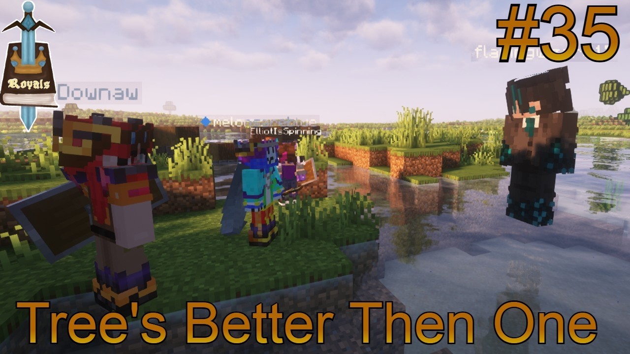 Tree's Better Then One  | Royals SMP | #35