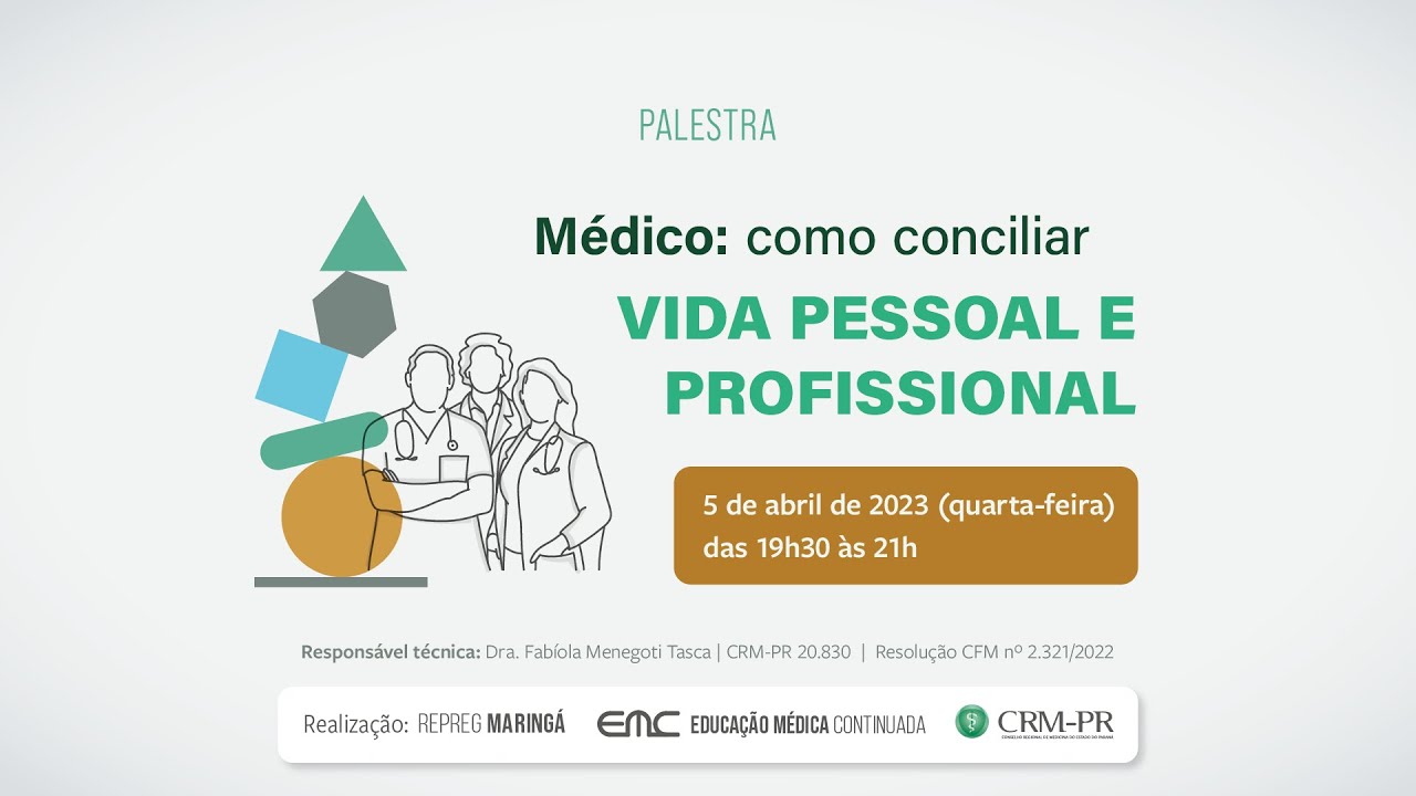 #CRMPR 2023/04/05 - Como Conciliar Vida Pessoal e Profissional dos M&eacute;dicos #EMC