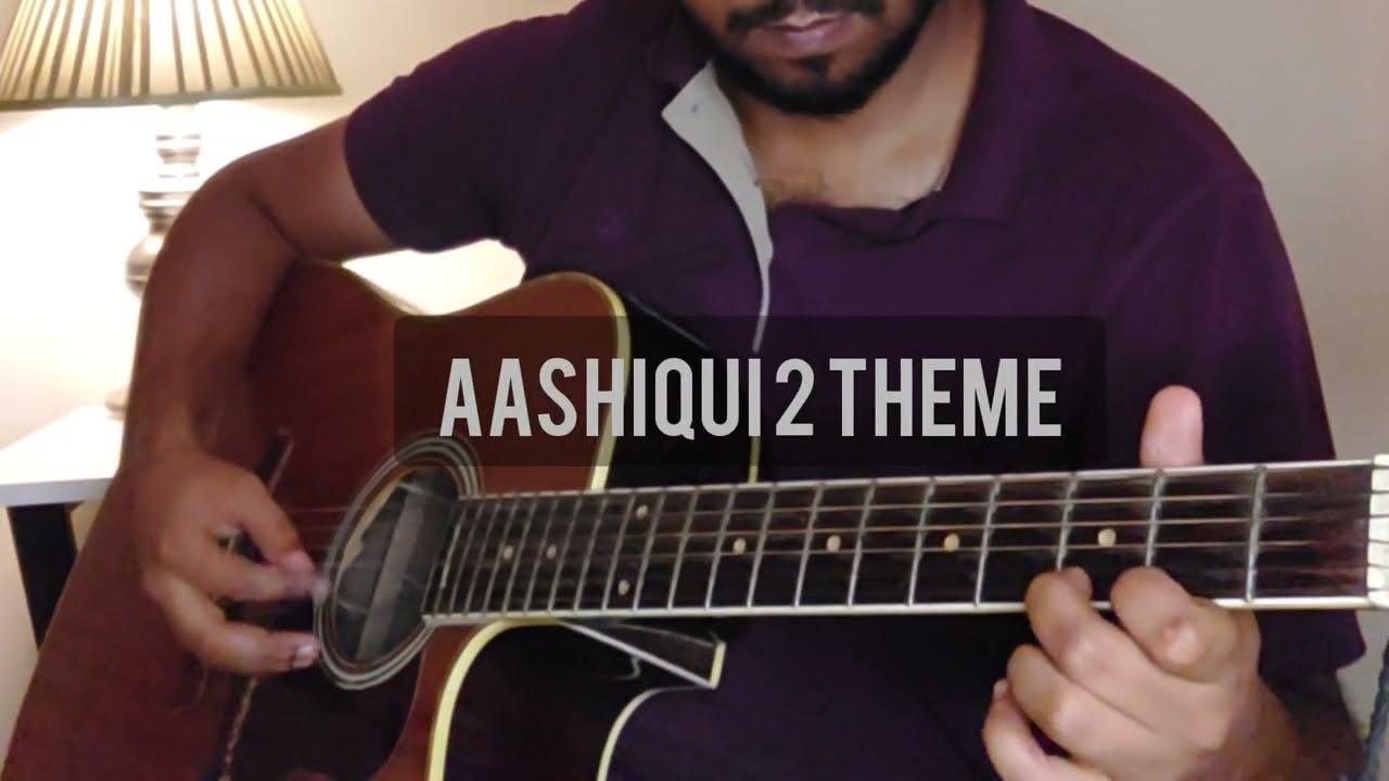 Aashiqui 2 Love theme - Fingerstyle Cover