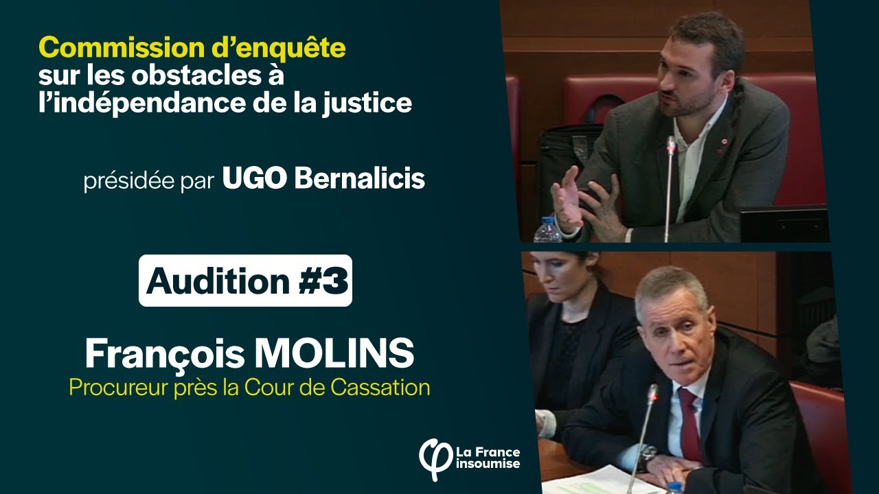 François MOLINS - Audition #3 de la commission d'enquête sur l'indépendance de la justice