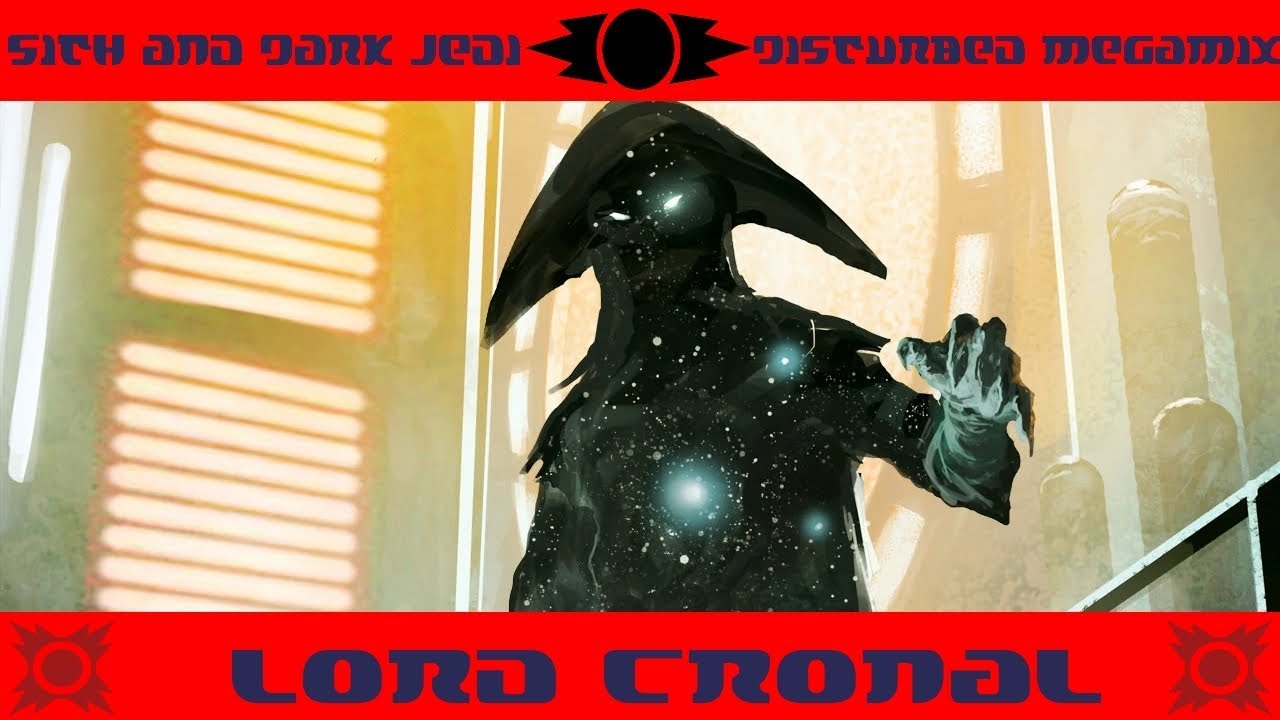 Star Wars: Sith and Dark Jedi Disturbed Megamix - Lord Cronal