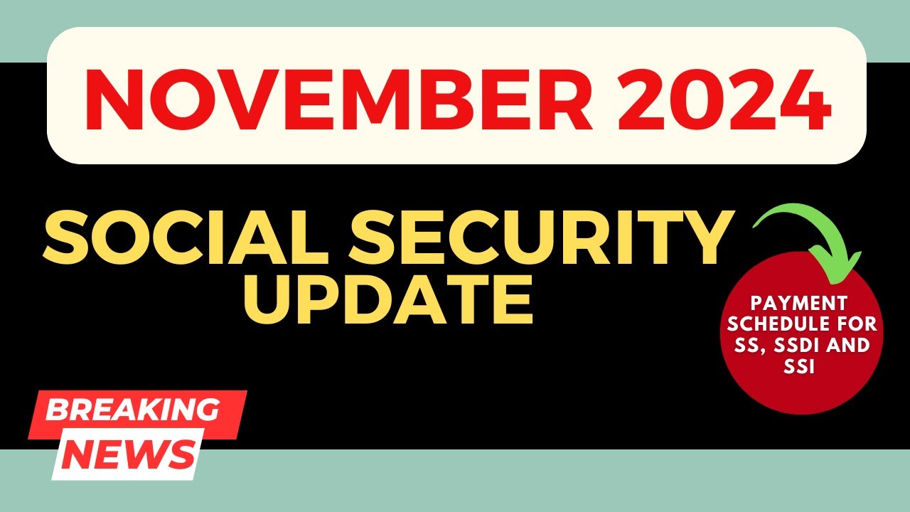 Don't Miss Out! November 2024 Social Security Schedule + More Money Coming for Social Security!