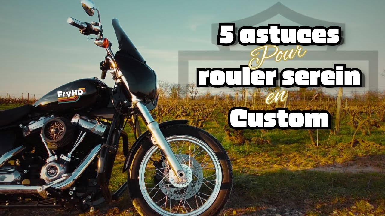 5 astuces pour rouler serein en custom