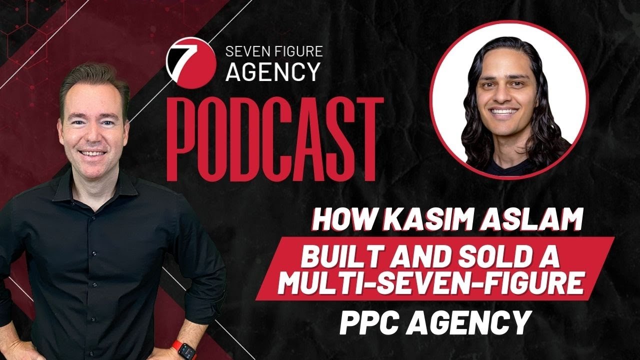 How Kasim Aslam grew his agency to Multiple 7 Figures & had an 8 Figure Exit with Josh Nelson