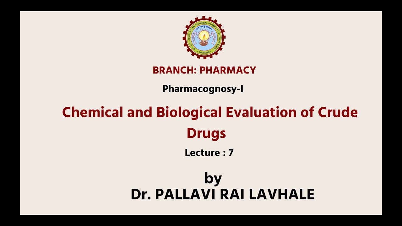 Pharmacognosy-I | Chemical and Biological Evaluation of Crude Drugs| AKTU Digital Education
