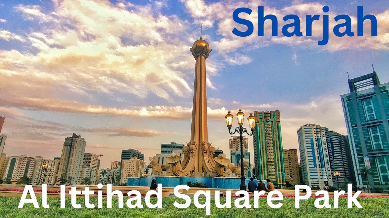 Al Ittihad Square Park Sharjah UAE | Tourist Attractions | Pearl Monument | Walking Tour