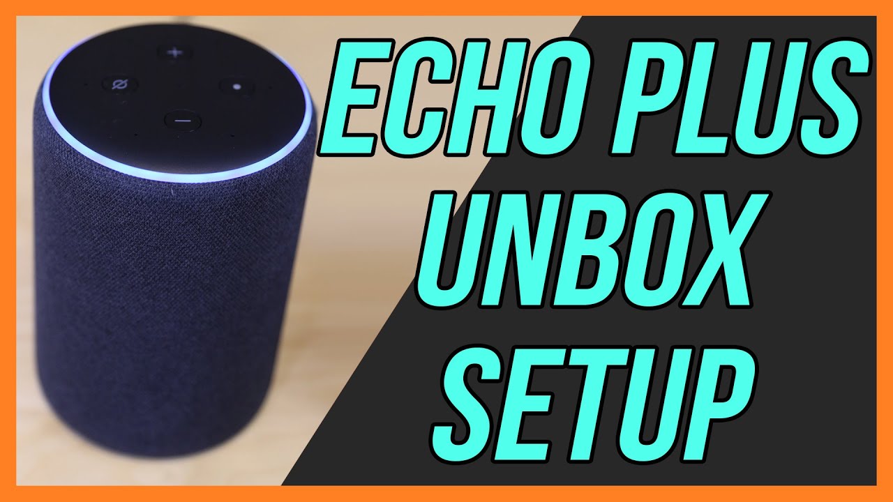 Amazon Echo Plus 2nd Generation - Unbox and Setup