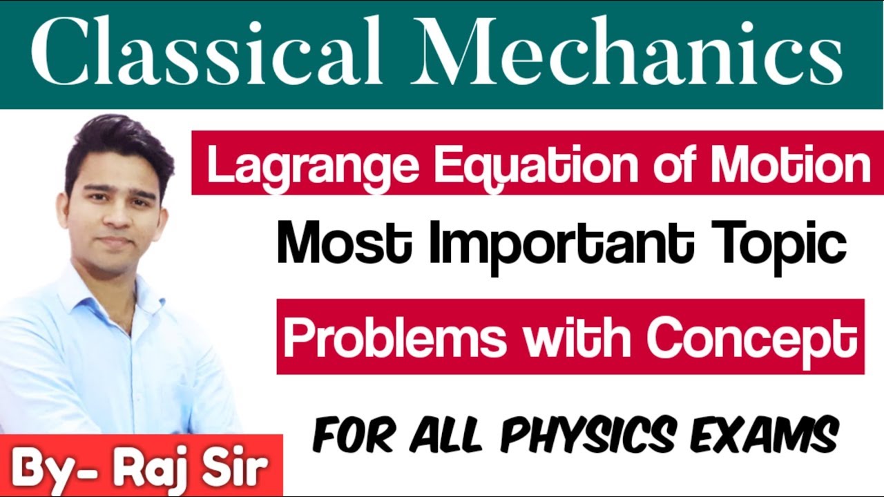 Classical Mechanics | Lagrange Equation of Motion | IIT JAM, CSIR NET ,GATE & MSc Physics Entrances
