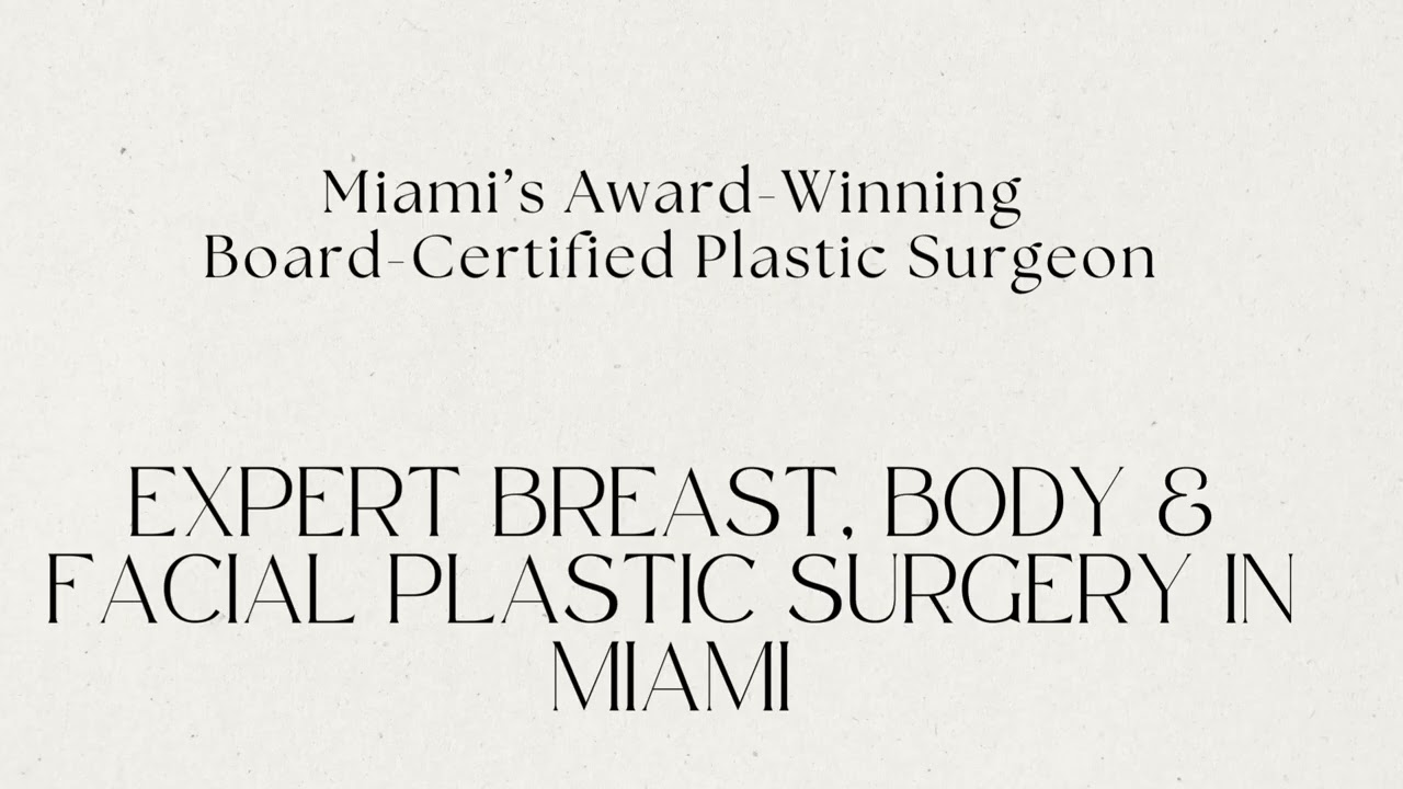 Miami&rsquo;s Award Winning Board Certified Plastic Surgeon