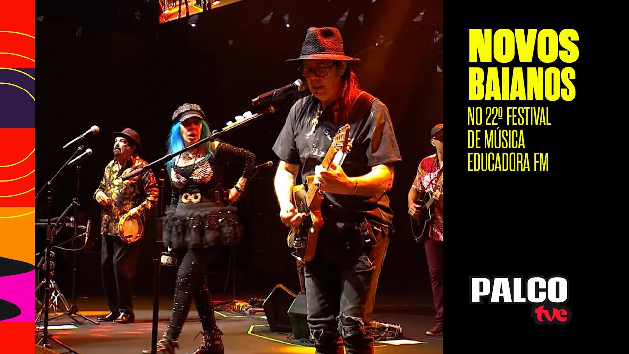 PALCO TVE APRESENTA: NOVOS BAIANOS NO 22&ordm; FESTIVAL EDUCADORA FM | 06/12/2025