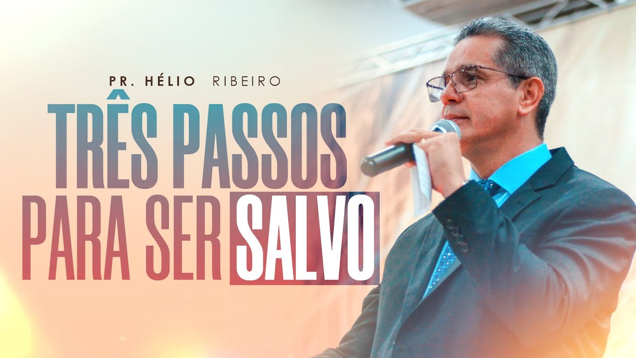 TR&Ecirc;S PASSOS PARA SER SALVO - PR. H&Eacute;LIO RIBEIRO I AD SEARA OFICIAL