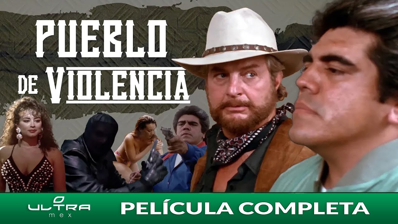 Pueblo de Violencia | Jorge Reynoso | Película Mexicana Completa | Ultra Mex