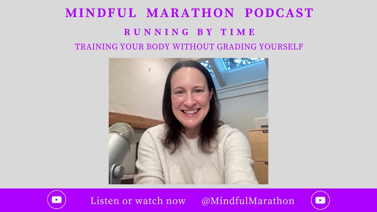Ep 71: Running by Time - Training Your Body Without Grading Yourself, with Coach Michelle Quirk