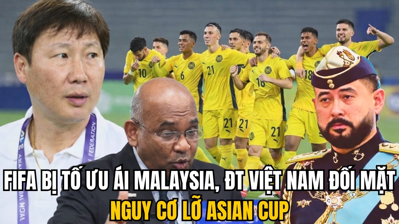 FIFA BỊ TỐ ƯU ÁI MALAYSIA, ĐT VIỆT NAM ĐỐI MẶT NGUY CƠ LỠ ASIAN CUP