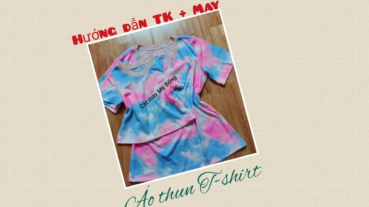 🌻 07 🌻 Design & Stitching T-Shirt / Hướng dẫn thiết kế và may set áo thun T-shirt cho Mẹ và Bé