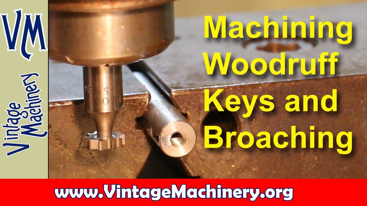 Keyways - Cutting Woodruff Key Slots and Broaching