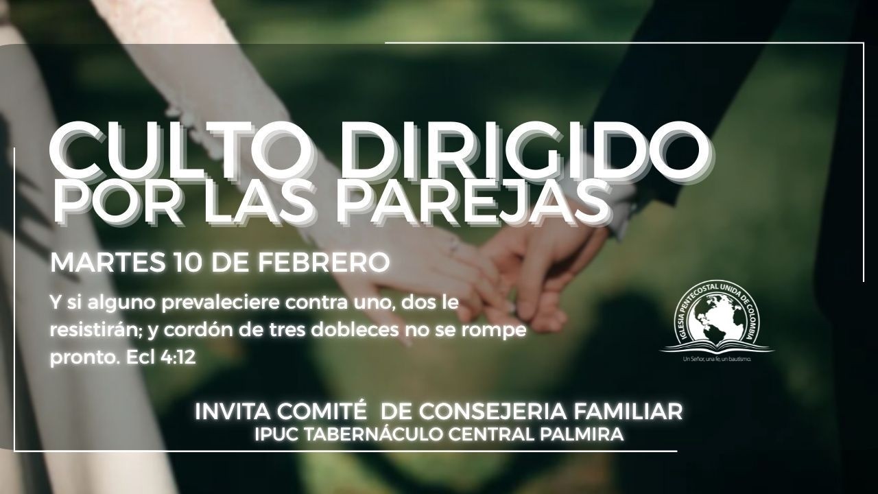 CULTO DIRIGIDO POR LAS PAREJAS | 10/02/2026 | IPUC TABERNÁCULO CENTRAL PALMIRA