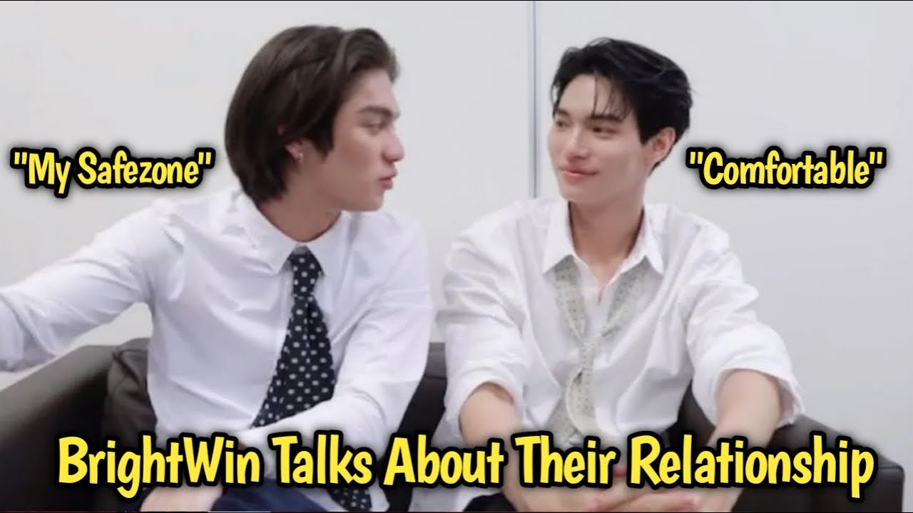 BRIGHT AND WIN TALKS ABOUT THEIR RELATIONSHIP