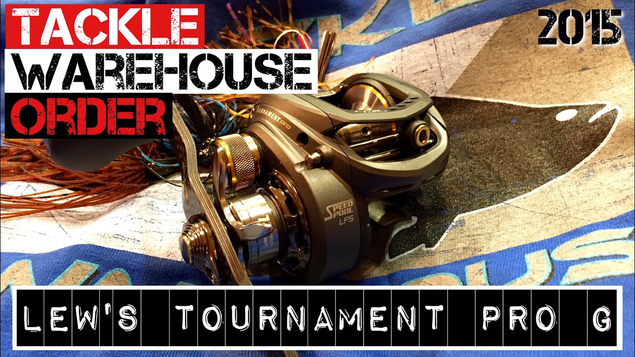Tackle Warehouse Order- Lew's Tournament Pro G (2015)