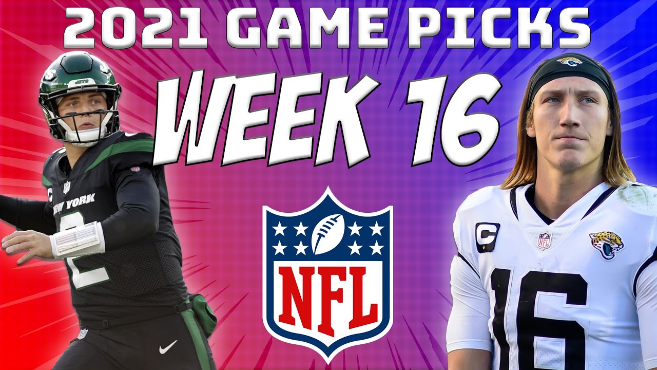 Week 16 NFL Game Picks I 2021 NFL Season