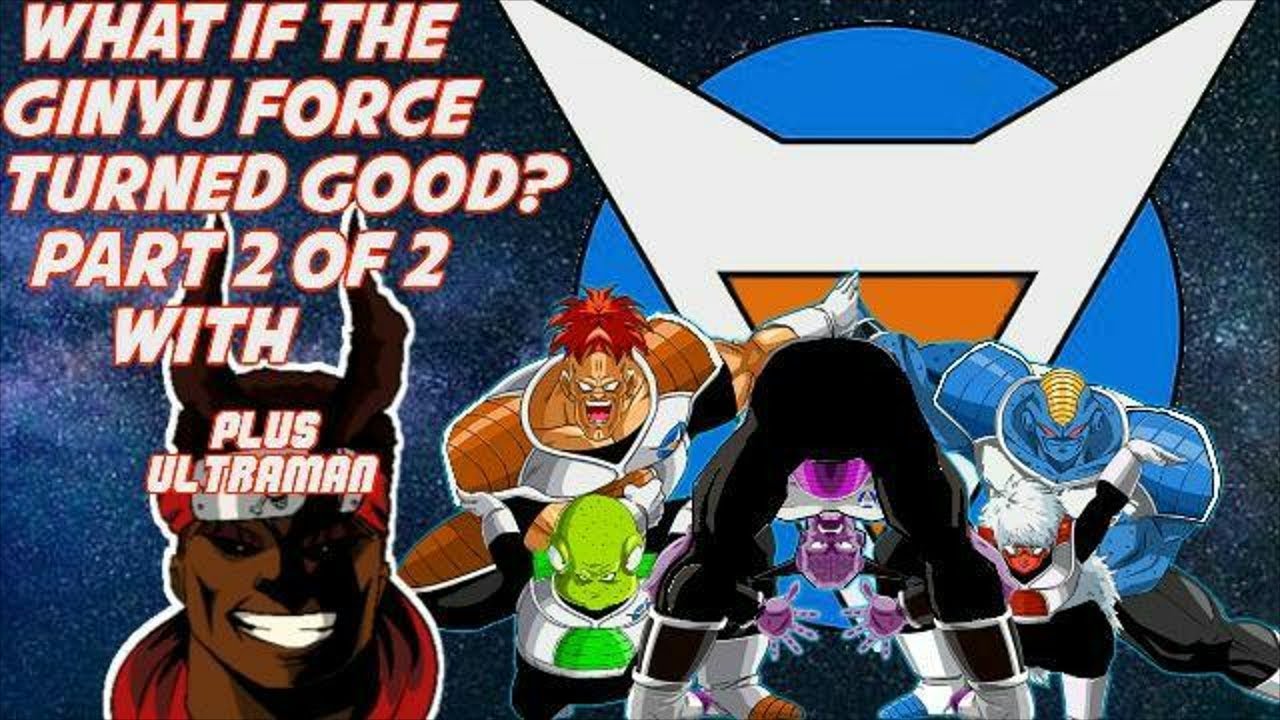 What If The Ginyu Force Turned Good? Part 2 With @PlusUltraMan
