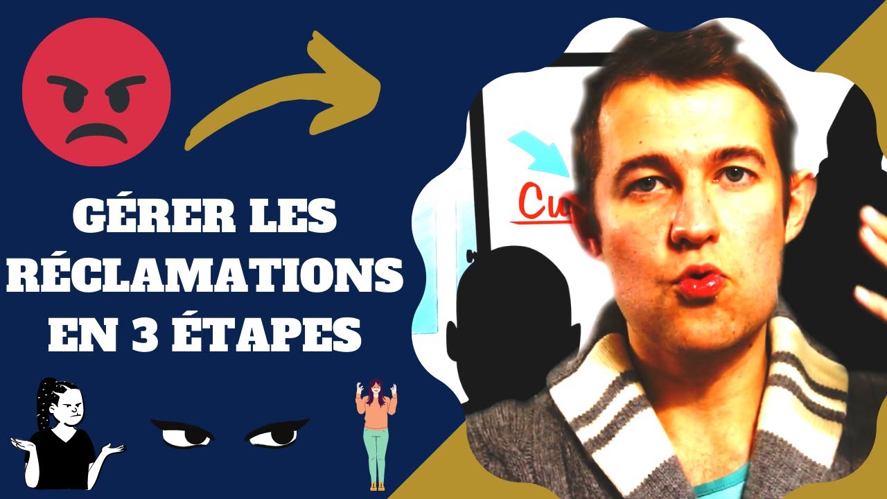 Comment gérer un client difficile ? 3 étapes simples et efficaces pour traiter une réclamation !