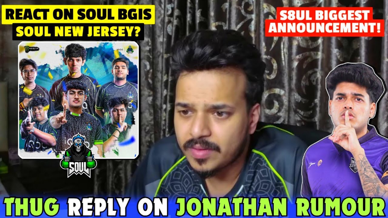 THUG on SouL BGIS✅ Reply on SOUL New Jersey🚨 React on Jonathan Rumour😳 S8UL Announcement🔥 Team SouL🚀