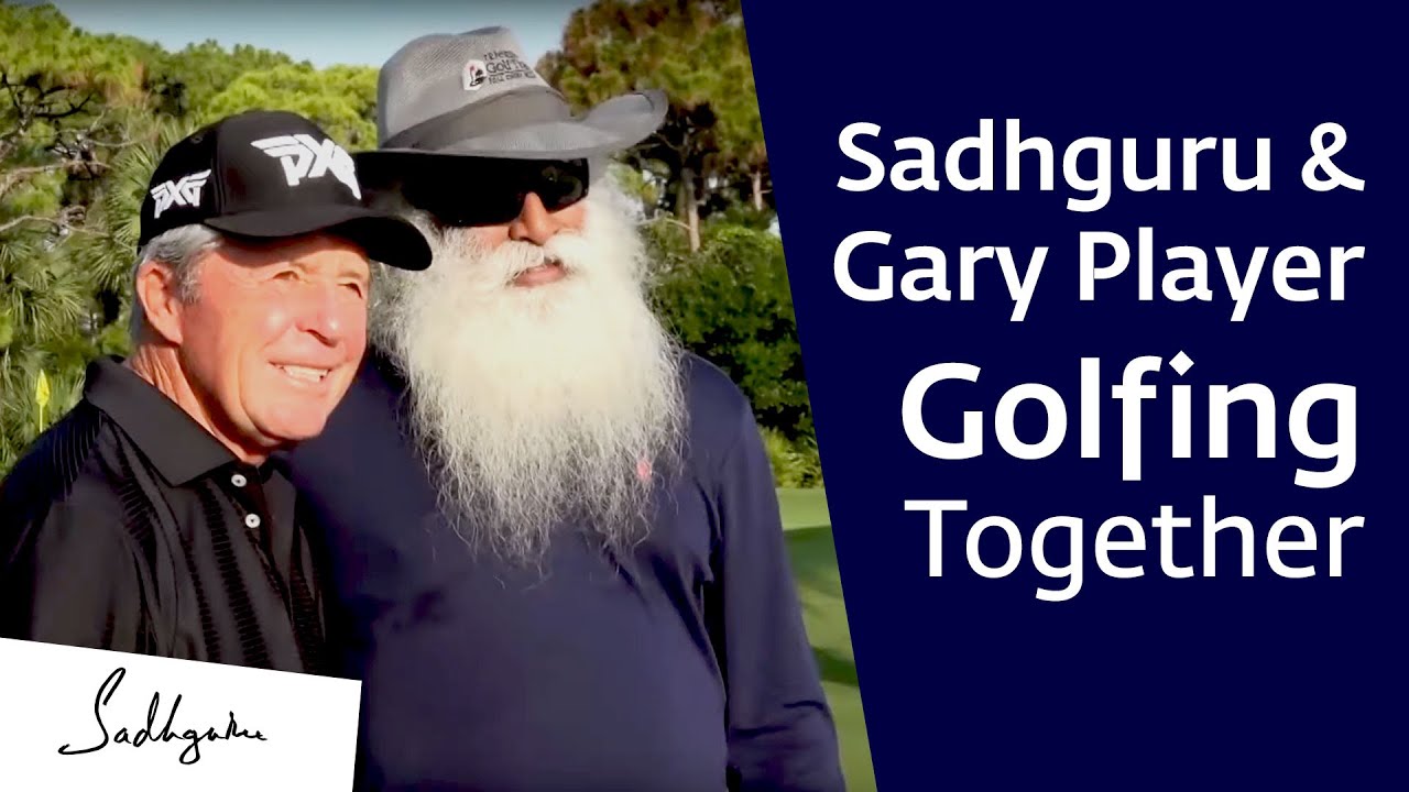 Sadhguru & Gary Player Golfing Together