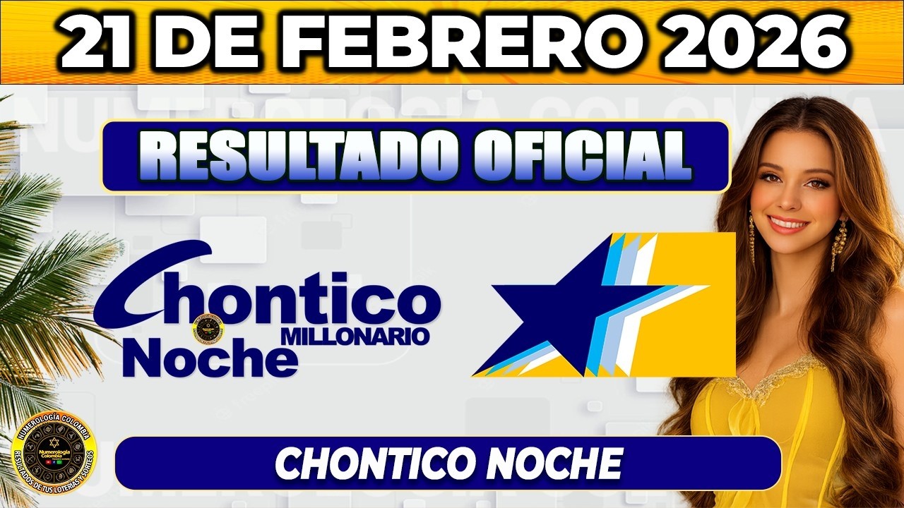 CHONTICO NOCHE: Resultado CHONTICO NOCHE del S&Aacute;BADO 21 de Febrero de 2026.