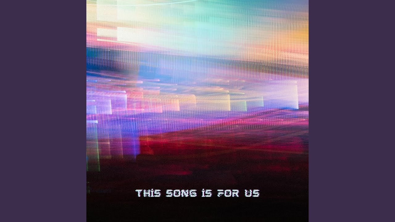 This Song Is for Us (Reimagined)