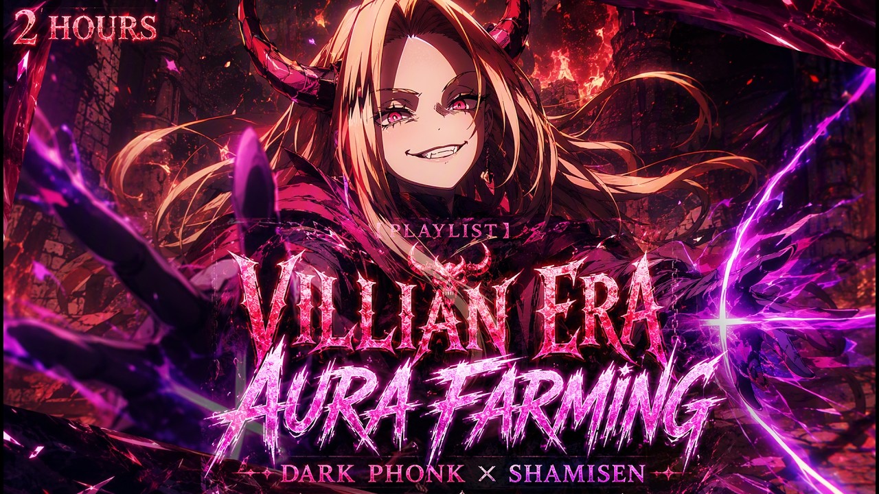 【Playlist】VILLIAN ERA AURA FARMING 😈 Dark Phonk &times; Shamisen 【2 HR Boss Battle Mix】