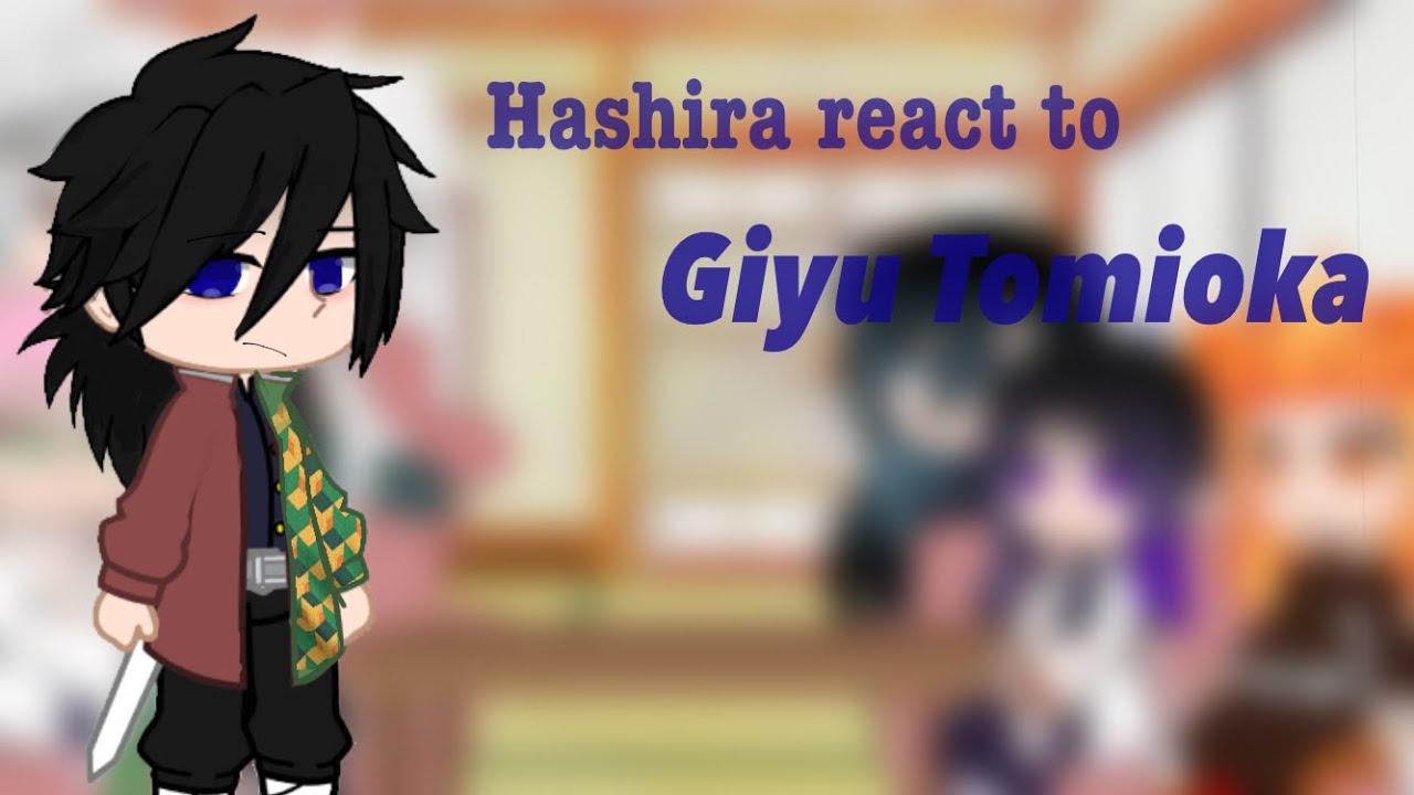 Hashiras react to Giyu Tomioka ||1/1||
