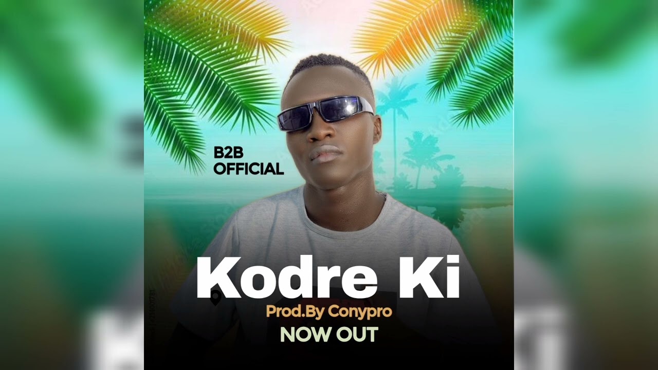 Kodre ki-_-B2B Official New Ugandan Music 2025