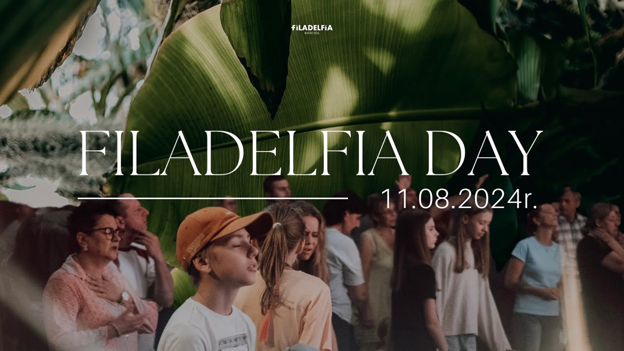 NABOŻEŃSTWO | Filadelfia Day | 11.08.2024
