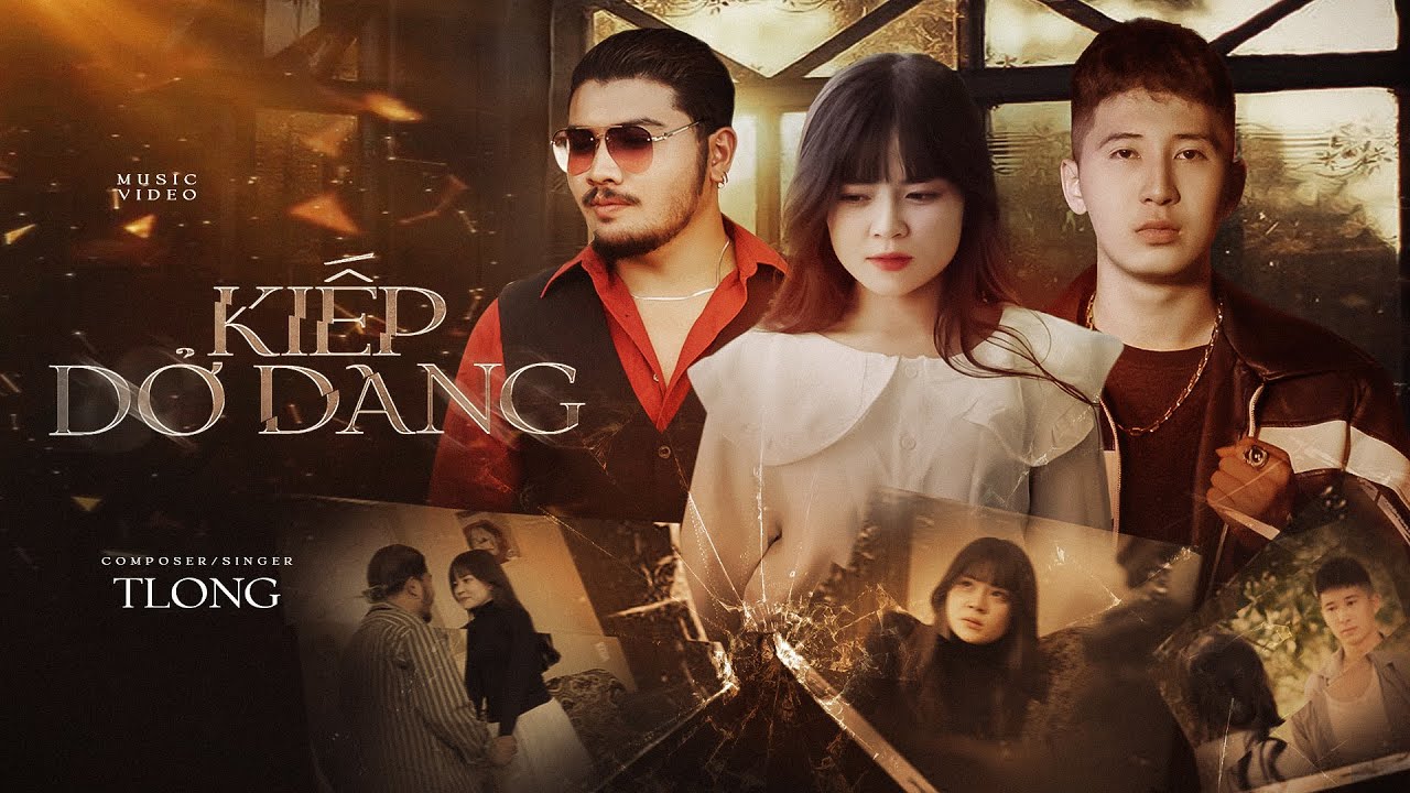 Kiếp Dở Dang - TLong  | OFFICIAL MUSIC VIDEO