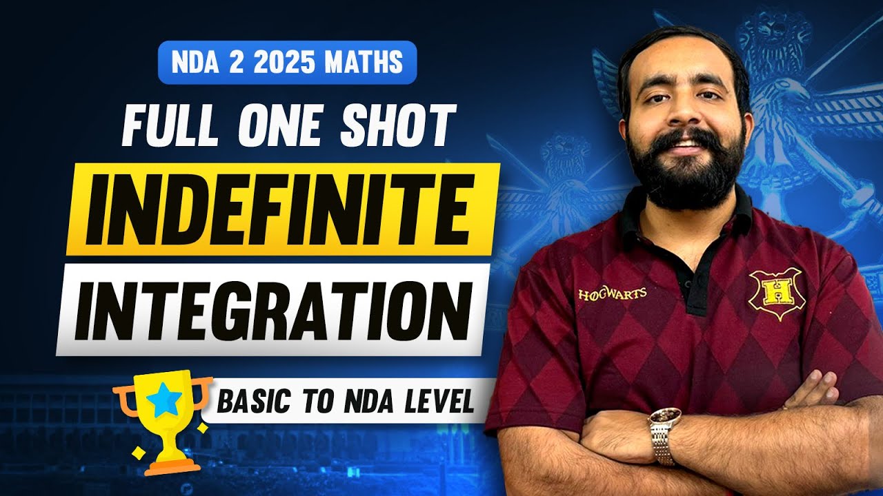 Full One Shot Indefinite Integration - For NDA Exam || Basic To NDA Level + 10 Yrs PYQ's