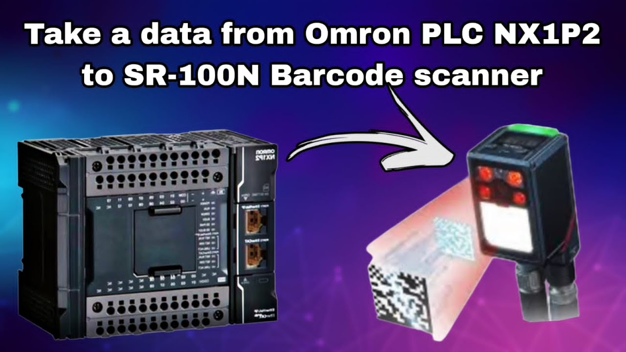 How to take Data from SR-1000N Barcode Scanner to NX1P2 Omron PLC Start to and Complete Solution.