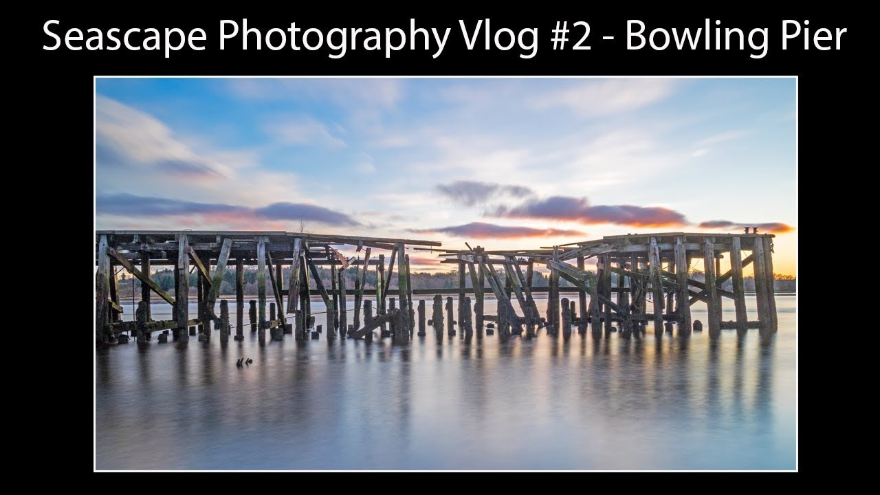 Seascape Photography Vlog #2 - Bowling Pier
